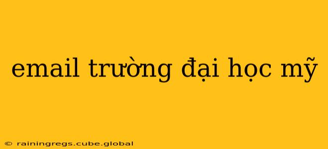 email trường đại học mỹ