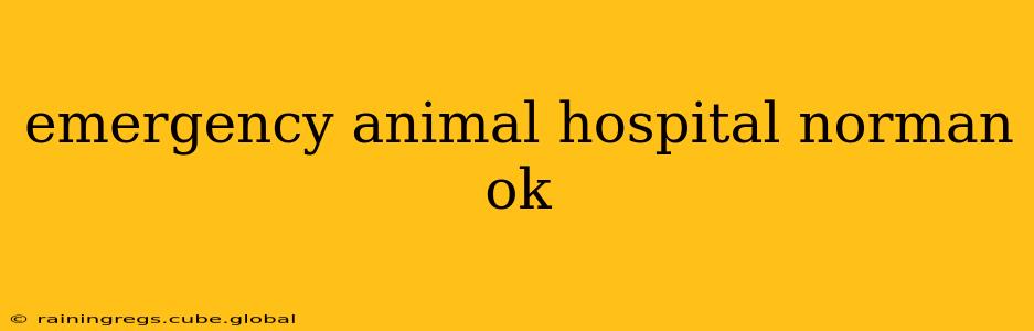 emergency animal hospital norman ok