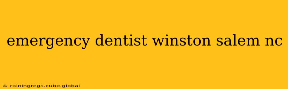 emergency dentist winston salem nc