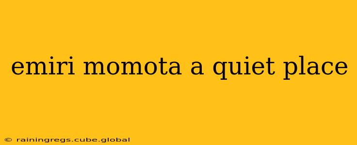 emiri momota a quiet place