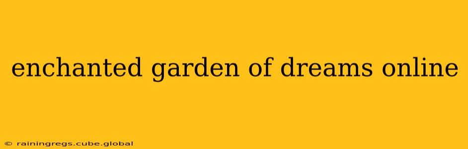 enchanted garden of dreams online
