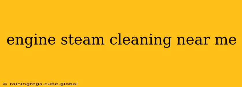 engine steam cleaning near me