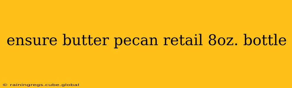 ensure butter pecan retail 8oz. bottle