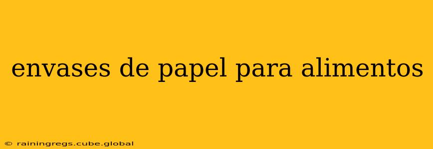 envases de papel para alimentos