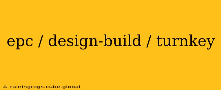 epc / design-build / turnkey