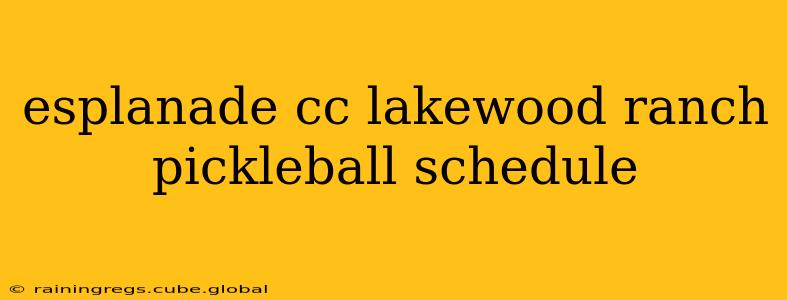 esplanade cc lakewood ranch pickleball schedule