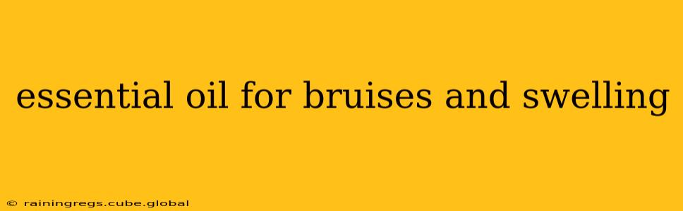 essential oil for bruises and swelling