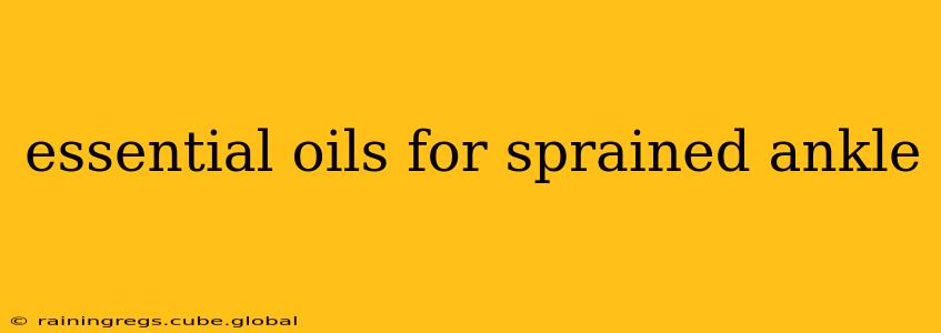 essential oils for sprained ankle