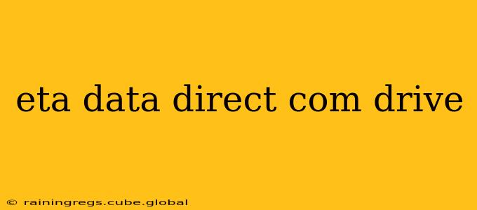 eta data direct com drive
