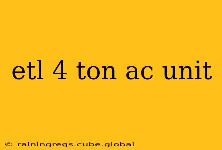 etl 4 ton ac unit