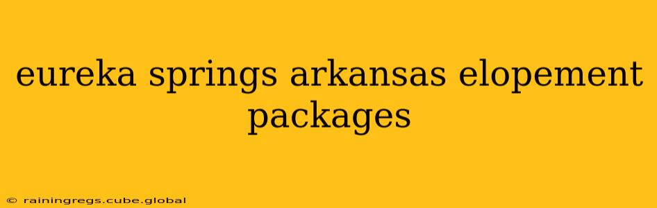eureka springs arkansas elopement packages