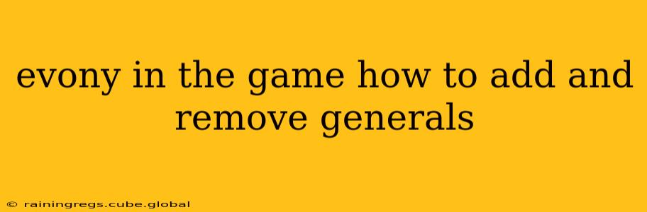 evony in the game how to add and remove generals