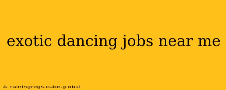 exotic dancing jobs near me