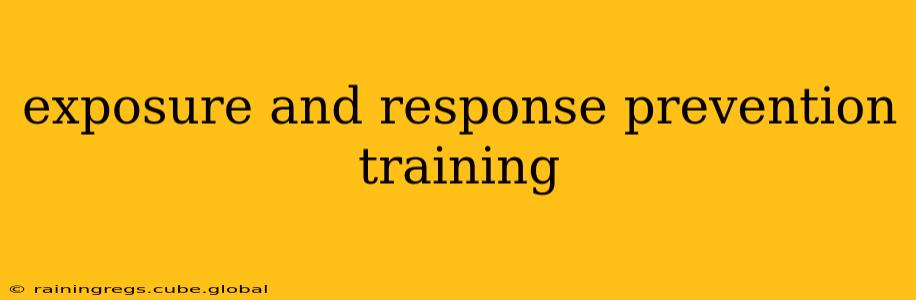 exposure and response prevention training
