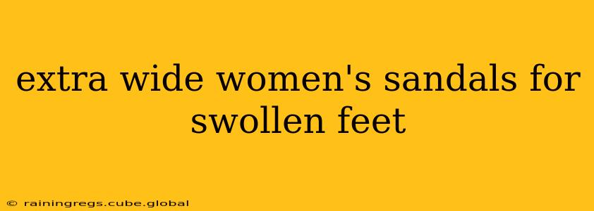 extra wide women's sandals for swollen feet