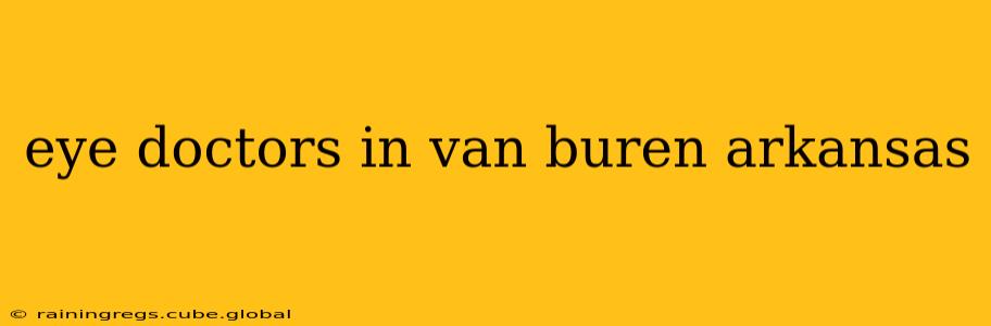 eye doctors in van buren arkansas