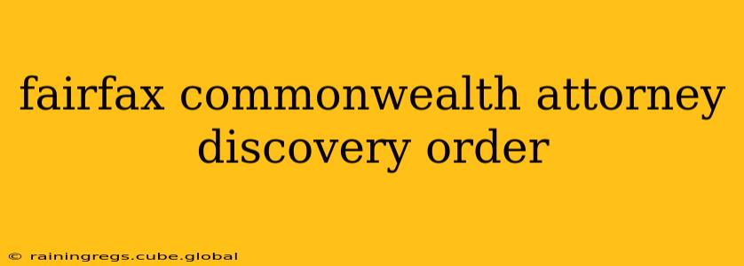 fairfax commonwealth attorney discovery order