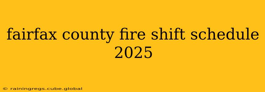 fairfax county fire shift schedule 2025