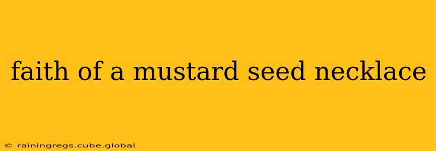 faith of a mustard seed necklace