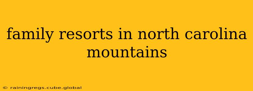 family resorts in north carolina mountains