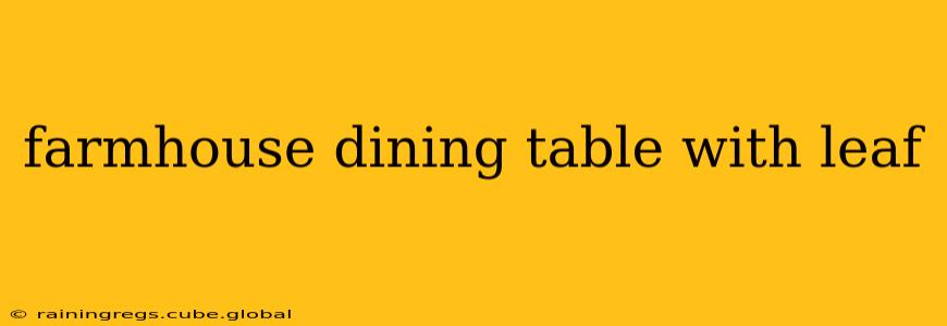 farmhouse dining table with leaf