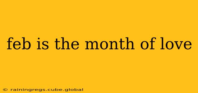 feb is the month of love