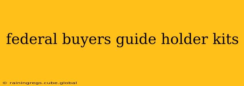 federal buyers guide holder kits