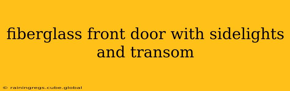 fiberglass front door with sidelights and transom