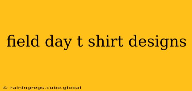 field day t shirt designs