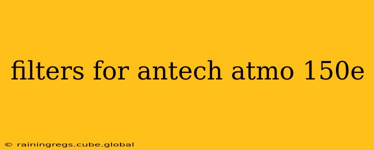 filters for antech atmo 150e