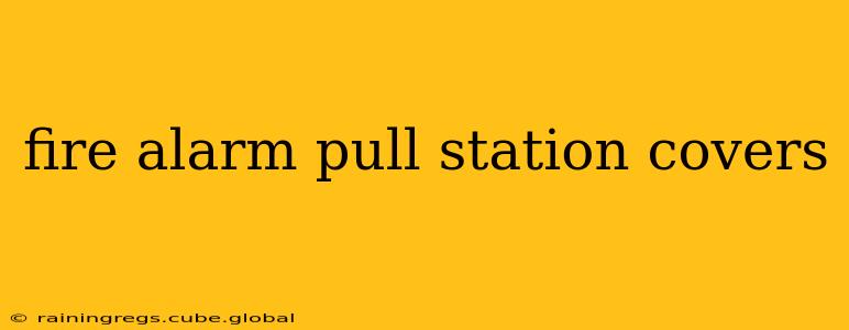 fire alarm pull station covers