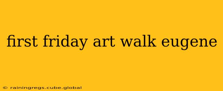 first friday art walk eugene