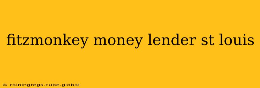fitzmonkey money lender st louis