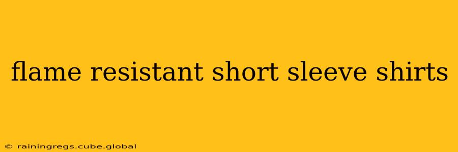 flame resistant short sleeve shirts