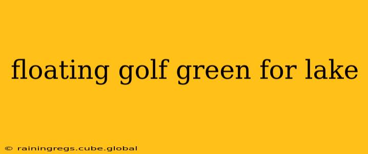 floating golf green for lake
