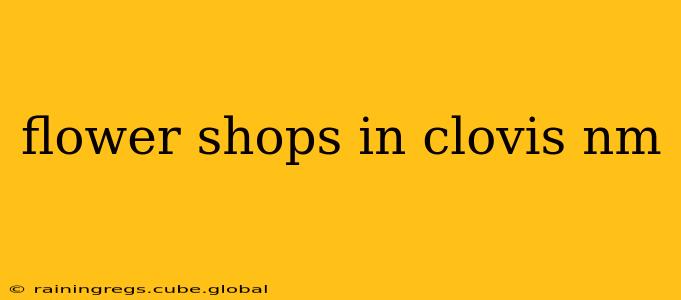 flower shops in clovis nm