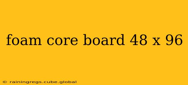 foam core board 48 x 96