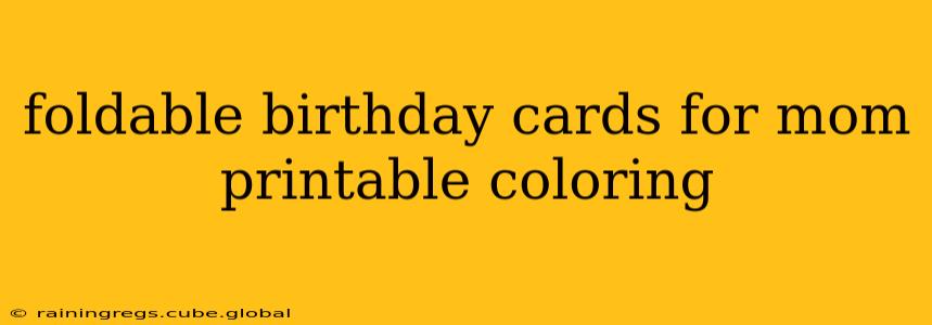 foldable birthday cards for mom printable coloring