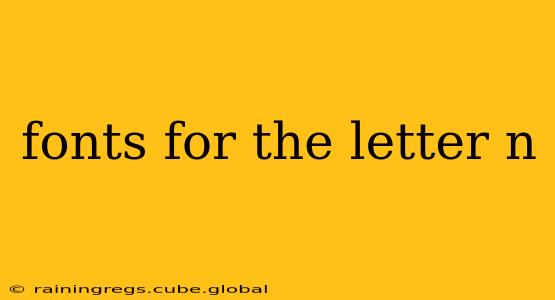 fonts for the letter n