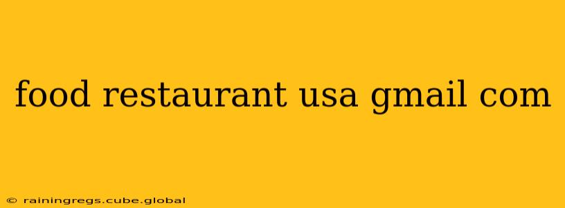 food restaurant usa gmail com