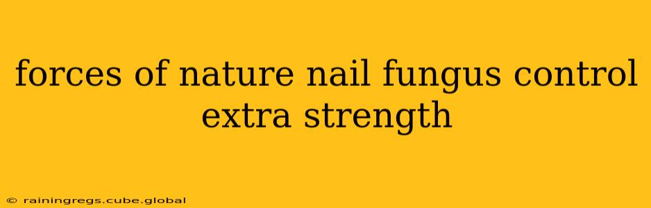 forces of nature nail fungus control extra strength