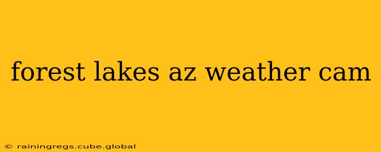 forest lakes az weather cam