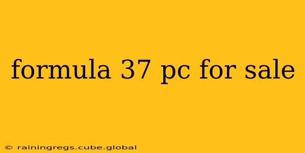 formula 37 pc for sale