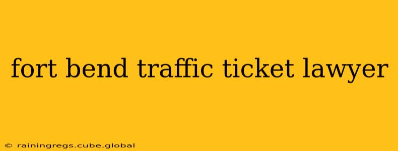 fort bend traffic ticket lawyer