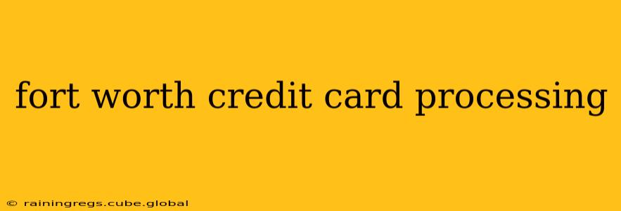 fort worth credit card processing