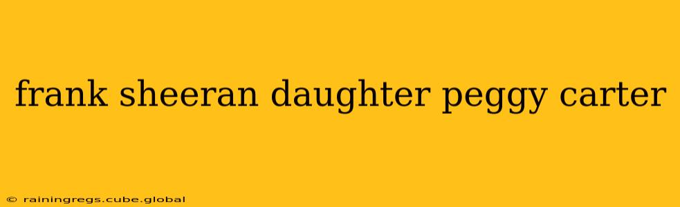 frank sheeran daughter peggy carter