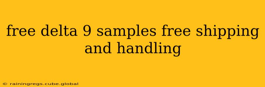 free delta 9 samples free shipping and handling free delta 9 samples free shipping and handling