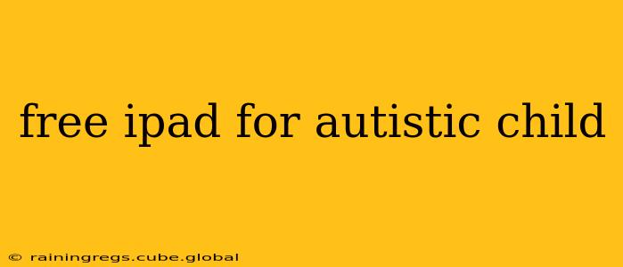 free ipad for autistic child