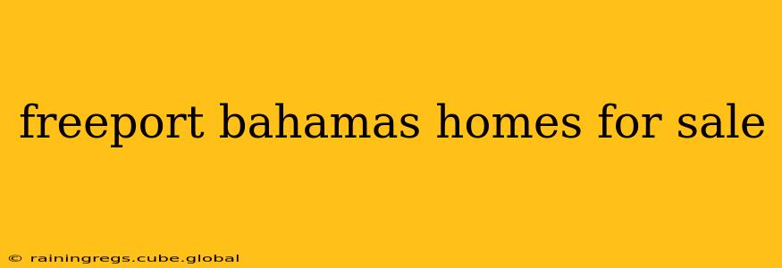 freeport bahamas homes for sale