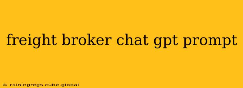 freight broker chat gpt prompt